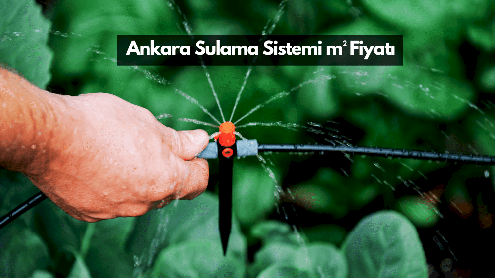 Ankara Sulama Sistemi Fiyatları